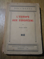 L'EUROPE AUX EUROPEENS. Pierre DAYE. 1942. Nouvelle Société D'éditions (NSE) Bruxelles. - Frans