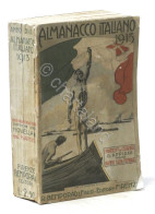 Almanacco Italiano 1913 - Piccola Encclopedia Popolare Della Vita Pratica - Autres & Non Classés