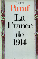 La France De 1914 - Le Passé Et L'avenir Nous Parlent. - Paraf Pierre - 1981 - Guerre 1914-18