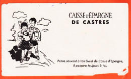 06157 / CASTRES 81-Tarn CAISSE D'EPARGNE " Pense Souvent à Ton Livret Il Pensera Toujours à Toi "Buvard Blotter - Banca & Assicurazione