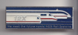 Pin's TGV  We Met The Future Needs , AEG Rails Systems. Réf 6759 - TGV