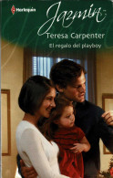 El Regalo Del Playboy - Teresa Carpenter - Altri & Non Classificati