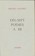 Dix-sept Poèmes à Mi (1982) De Bernard Guillemot - Andere & Zonder Classificatie