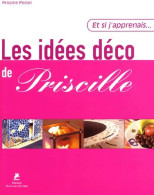 Les Idées Déco De Priscille (2004) De Priscille Pestel - Decorazione Di Interni