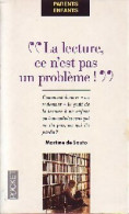 La Lecture, Ce N'est Pas Un Problème (1994) De Martine De Sauto - Unclassified