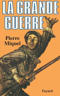 La Grande Guerre (1983) De Pierre Miquel - Guerre 1914-18