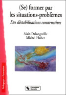 Se Former Par Les Situations-problèmes (2000) De Michel Huber - Unclassified