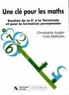 Une Clé Pour Les Maths : Soutien De La 6e à La Terminal (1992) De Christophe Augier - Unclassified