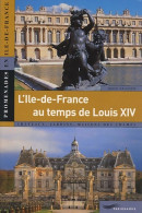 L'Ile-de-France Au Temps De Louis XIV (2005) De David Gaussen - Tourism