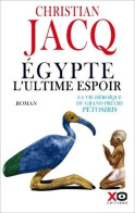 Egypte L'ultime Espoir. La Vie Héroïque Du Grand Prêtre Pétosiris (2020) De Christian Jacq - Historique