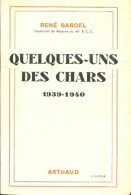 Quelques-uns Des Chars 1939-1940 (1945) De René Bardel - Oorlog 1939-45