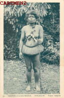 NOUVELLE-CALEDONIE HOUAILOU FEMME INDIGENE SEINS NU EROTISME EROTICISM ETHNIC ETHNOLOGIE OCEANIE OCEANIA - Nueva Caledonia