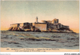 AFZP4-13-0282 - MARSEILLE - Le Château D'if - Château-fort Bâti Par François I  - Festung (Château D'If), Frioul, Inseln...