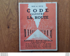 CODE ILLUSTRE LA ROUTE PAR RENE M. VIETTE 1949 RENNES AUTO ECOLE - Voitures