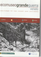 Libri - Guerra 1915 - 18 - VENETO - Ecomuseo Grande Guerra - - Weltkrieg 1914-18