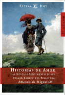 Historias De Amor. Las Novelas Sentimentales Del Primer Tercio Del Siglo XX - Amando De Miguel - Pensées