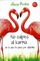 No Culpes Al Karma De Lo Que Te Pasa Por Gilipollas - Laura Norton - Literature