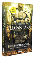 El Caballero De Alcántara - Jesús Sánchez Adalid - Literature