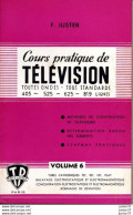 Cours Pratique De Télévision Par F. Juster, Volume 6, - Audio-Video