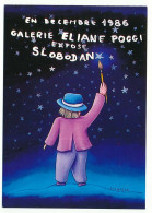 Carton 10.5 X 15 Illustrateur SLOBODAN (5) La Galerie Eliane Poggi Expose En Décembre 1986 Peintre étoile - Slobodan