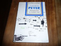 SOCIOLOGIE LAURENCE J. PETER Et RAYMOND HULL LE PRINCIPE DE PETER OU POURQUOI TOUT VA TOUJOURS DE TRAVERS 1970 - Sociologie