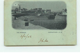 Royaume-Uni - ILE DE MAN - The Harbour - Castletown I.O.M. - 1902 - Isle Of Man