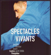 SPECTACLES VIVANTS 2004 CENTRE POMPIDOU PARIS - Sonstige & Ohne Zuordnung