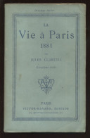 LA VIE A PARIS  PAR JULES CLARETIE - EDITION VICTOR HAVARD 1884 - Parijs