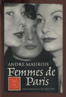 FEMMES DE PARIS PAR ANDRE MAUROIS - PHOTOGRAPHIES DE NICO JESSE - EDITION BRUNA 1957 - Paris