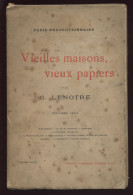 PARIS REVOLUTIONNAIRE - VIEILLES MAISONS, VIEUX PAPIERS PAR G. LENOTRE - EDITEUR PERRIN 3EME SERIE 1906 - Paris