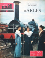 Vie Du Rail 554 1r Juillet 1956 Arles N° Spécial Riz 220 Ouest Crémieux - Treni