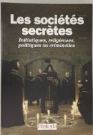 Les Sociétés Secrètes Initiatiques Religieuses Politiques Ou Criminelles - Esotérisme