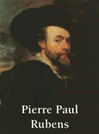 Pierre Paul Rubens - Sonstige & Ohne Zuordnung