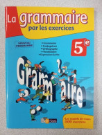 La Grammaire Par Les Exercices 5 E Nouveau Programme Specimen Enseignant - Andere & Zonder Classificatie