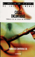 Casas Encantadas. Crónica De Un Siglo De Misterio - Francisco Contreras Gil - Godsdienst & Occulte Wetenschappen