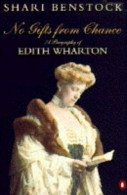 No Gifts From Chance: Biography Of Edith Wharton - Sonstige & Ohne Zuordnung