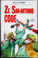 Patrice Dard - Ze San-Antonio Code - Fayard - ( 2005 ) . - San Antonio