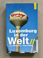 Luxemburg In Der Welt , Luc Marteling , Steve Müller , Luxembourg - Unterhaltungsliteratur