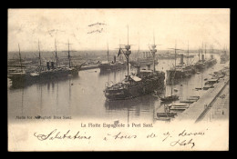 EGYPTE - PORT-SAID - LA FLOTTE ESPAGNOLE - Port-Saïd