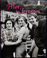 Florence Rochefort - Hier, Les Femmes - Éditions Aubanel - ( 2007 ) . - Sociologie