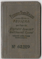 FERROVIE NORD MILANO - TESSERA - 1942 - BIGLIETTI SPECIALI SETTIMANALI OPERAI - VALEVOLI SETTE GIORNI - VEDI FOTO - Europe