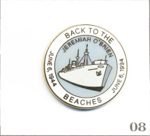 Pin’s WW2 / Cargo Musée US “Jeremiah O’Brien“ - Retour Aux Plages Du Débarquement - Juin 1994. Est. AA. Zamac. T1016-08 - Army