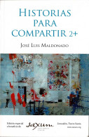 Historias Para Compartir 2+ (dedicado) - José Luis Maldonado - Historia Y Arte