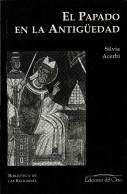 El Papado En La Antigüedad - Silvia Acerbi - Storia E Arte