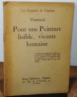 VLAMINCK Maurice De   - POUR UNE PEINTURE LISIBLE, VIVANTE HUMAINE - 1901-1940