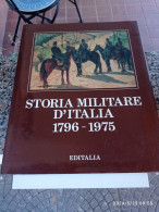 STORIA MILITARE D'ITALIA 1796-1975 - Storia