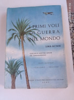 AERONAUTICA MILITARE - SMA UFFICIO STORICO - I PRIMI VOLI DI GUERRA NEL MONDO LIBIA 1911 - 2a PARTE 50° ANNIVERSARIO - 1 - History