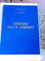 AERONAUTICA MILITARE - SMA UFFICIO STORICO - CRONISTORIA DELLA 46a AEROBRIGATA - 1974 - History