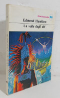 47467 Edmond Hamilton - La Valle Degli Dei - Editrice La Tribuna 1977 - Sci-Fi & Fantasy