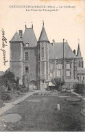 CREVECOEUR LE GRAND - Le Château - La Tour De François 1er - Très Bon état - Crevecoeur Le Grand